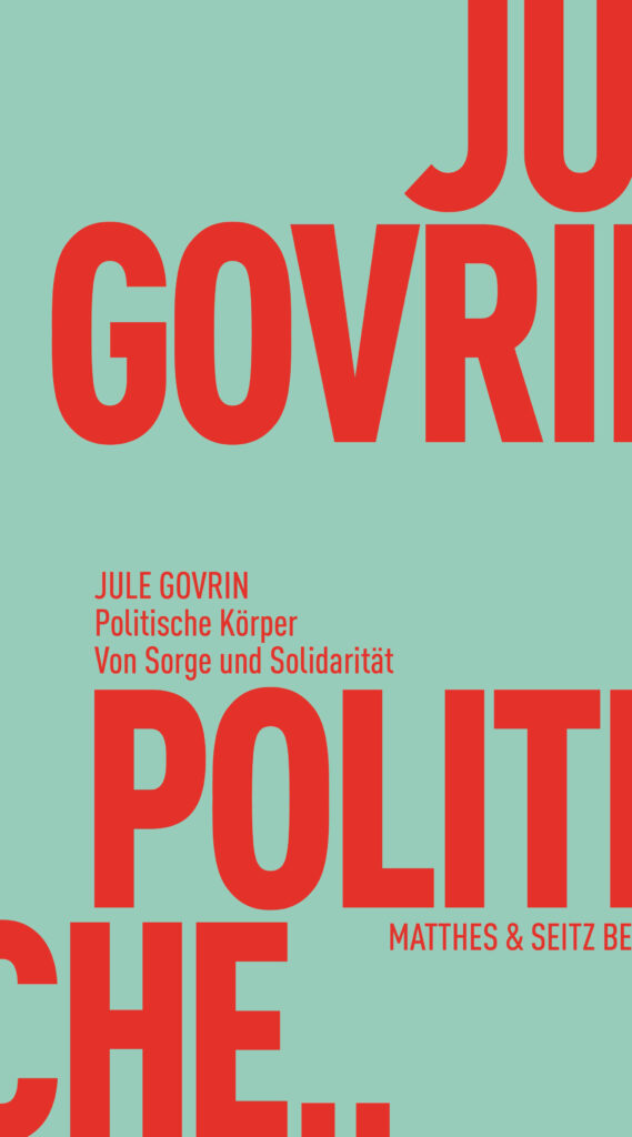 Buchtitel – Politische Körper. Von Sorge und Solidarität. Berlin: Matthes & Seitz (2022)